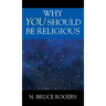 Why You Should Be Religious