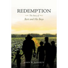 Redemption The Story of Bert and His Boys