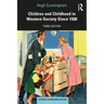 Children and Childhood in Western Society Since 1500