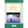 Heaven: Finding Our Home [Standard Large Print 16 Pt Edition]