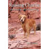 Raising Charlie: The Lessons of a Perfect Dog
