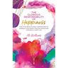The Glorious Responsibility of Happiness: The Little Book of Daily Inspirations to Embrace Your Spine-Tingling Adventure Towards a Happy Life