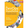 The Devops Handbook, 2nd Edition: How to Create World-Class Agility, Reliability, & Security in Technology Organizations
