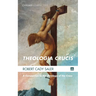 Theologia Crucis: A Companion to the Theology of the Cross