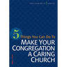 5 Things You Can Do to Make Our Congregation a Caring Church