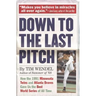 Down to the Last Pitch: How the 1991 Minnesota Twins and Atlanta Braves Gave Us the Best World Series of All Time
