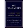 On Character: Choices That Define a Life