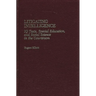 Litigating Intelligence: IQ Tests, Special Education and Social Science in the Courtroom