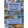 Michigan Master Angler Secrets - Volume I - Panfish: Where, When, and How to Catch Trophy-Sized Fish of Every Species