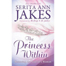 The Princess Within: Restoring the Soul of a Woman