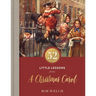 52 Little Lessons from a Christmas Carol: Inspirational Reflections for the Advent Season (a 52-Day Devotional for Christmas) - The Perfect Christian