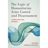 Logic of Humanitarian Arms Control and Disarmament: A Power-Analytical Approach