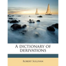A Dictionary of Derivations