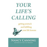 Your Life's Calling: Getting Unstuck and Fulfilling Your Life Lessons