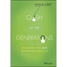 Clash of the Generations: Managing the New Workplace Reality