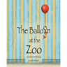 The Balloon at the Zoo