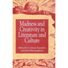 Madness and Creativity in Literature and Culture