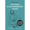 The Past Is an Imperfect Tense