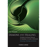 Demons and Healing: The Reality of the Demonic Threat and the Doppelgänger in the Light of Anthroposophy: Demonology, Christology and Medicine