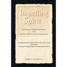 Impelling Spirit: Revisiting a Founding Experience: 1539, Iqnatius of Loyola and His Companions