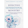 Effective Generational Ministry: Biblical and Practical Insights for Transforming Church Communities