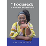 "Focused: I Will Not Be Muted"