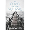 The Island on the Edge of Normal