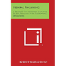 Federal Financing: A Study of the Methods Employed by the Treasury in Its Borrowing Operations