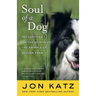 Soul of a Dog: Reflections on the Spirits of the Animals of Bedlam Farm