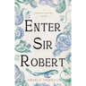 Enter Sir Robert: Volume 24