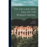 The Decline and Fall of the Roman Empire;; Volume 12