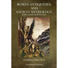 Roman Antiquities and Ancient Mythology: For Classical Schools