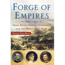 Forge of Empires: Three Revolutionary Statesmen and the World They Made, 1861-1871