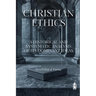 Christian Ethics -A Historical and Systematic Analysis of Its Dominant Ideas