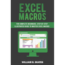 Excel Macros: For Complete Beginners, Step-By-Step Illustrated Guide to Master Excel Macros