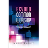 Beyond Common Worship: Anglican Identity and Liturgical Diversity