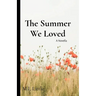 The Summer We Loved