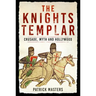 The Knights Templar: Crusade, Myth and Hollywood