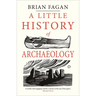 A Little History of Archaeology