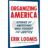 Organizing America: Stories of Americans Who Fought for Justice