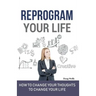 Reprogram Your Life