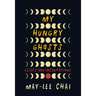 My Hungry Ghosts: Essays and Incantations