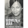 Women In War: A Gripping Collection of the Untold True Stories of History's Bravest Women Warriors