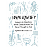 Who Knew?: Answers to Questions about Classical Music You Never Thought to Ask