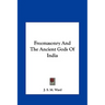 Freemasonry And The Ancient Gods Of India