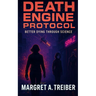 Death Engine Protocol: Better Dying Through Science