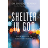Shelter in God: Your Refuge in Times of Trouble