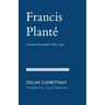 Francis Planté: A musical portrait with a pen