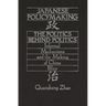 Japanese Policymaking: The Politics Behind Politics Informal Mechanisms and the Making of China Policy