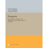 Patagonia: Natural History, Prehistory, and Ethnography at the Uttermost End of the Earth